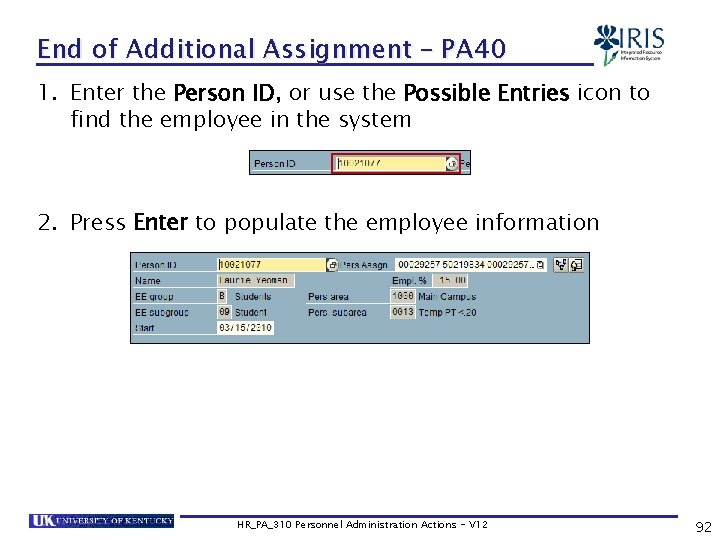 End of Additional Assignment – PA 40 1. Enter the Person ID, or use
