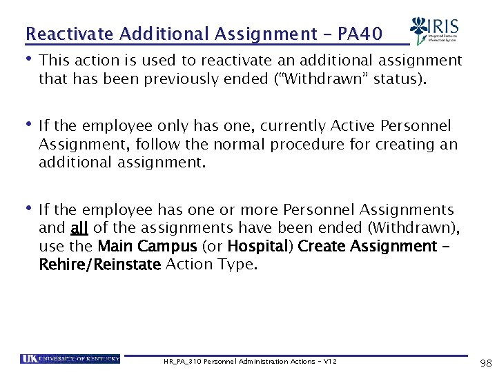 Reactivate Additional Assignment – PA 40 • This action is used to reactivate an