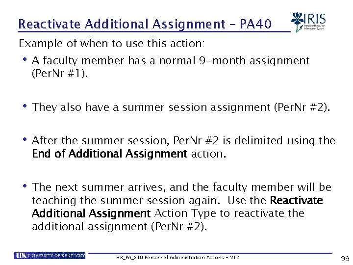 Reactivate Additional Assignment – PA 40 Example of when to use this action: •