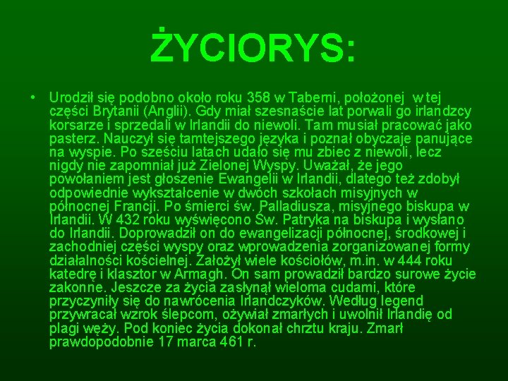 ŻYCIORYS: • Urodził się podobno około roku 358 w Taberni, położonej w tej części