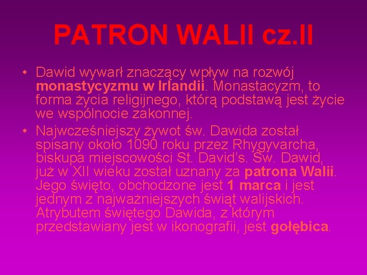 PATRON WALII cz. II • Dawid wywarł znaczący wpływ na rozwój monastycyzmu w Irlandii.