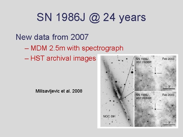 SN 1986 J @ 24 years New data from 2007 – MDM 2. 5 SN 1986 J @ 24 years New data from 2007 – MDM 2. 5