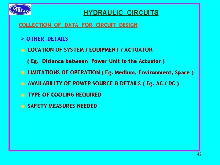 HYDRAULIC CIRCUITS COLLECTION OF DATA FOR CIRCUIT DESIGN Ø OTHER DETAILS LOCATION OF SYSTEM