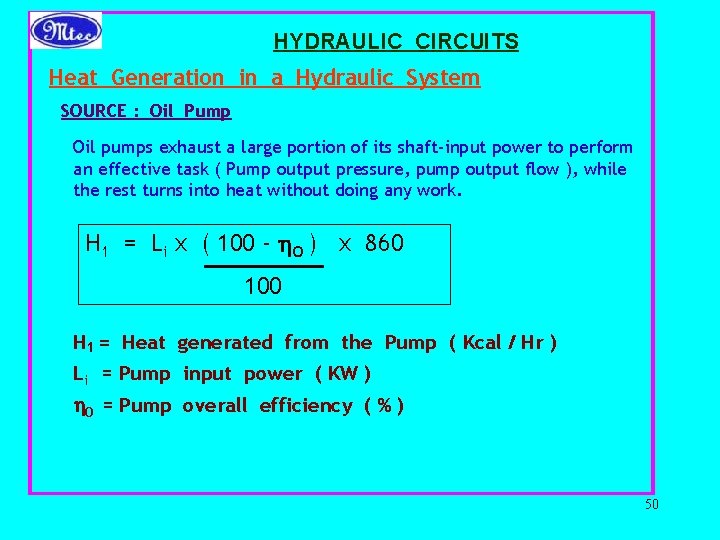 HYDRAULIC CIRCUITS Heat Generation in a Hydraulic System SOURCE : Oil Pump Oil pumps