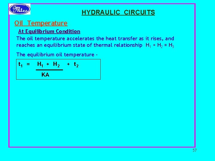 HYDRAULIC CIRCUITS Oil Temperature At Equilibrium Condition The oil temperature accelerates the heat transfer