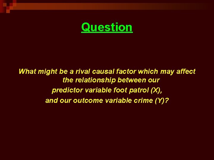 Question What might be a rival causal factor which may affect the relationship between