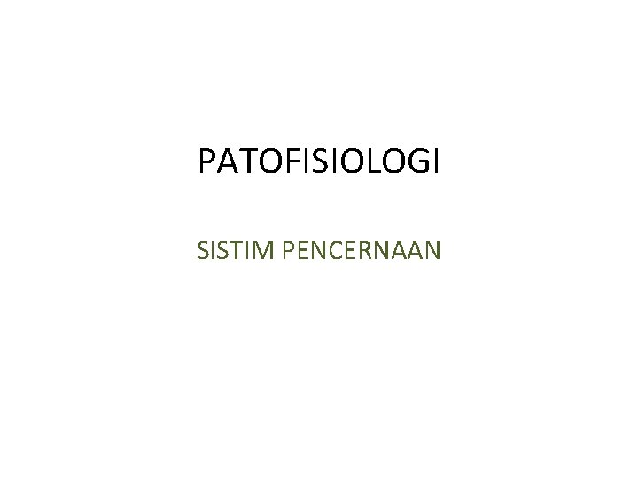 PATOFISIOLOGI SISTIM PENCERNAAN 