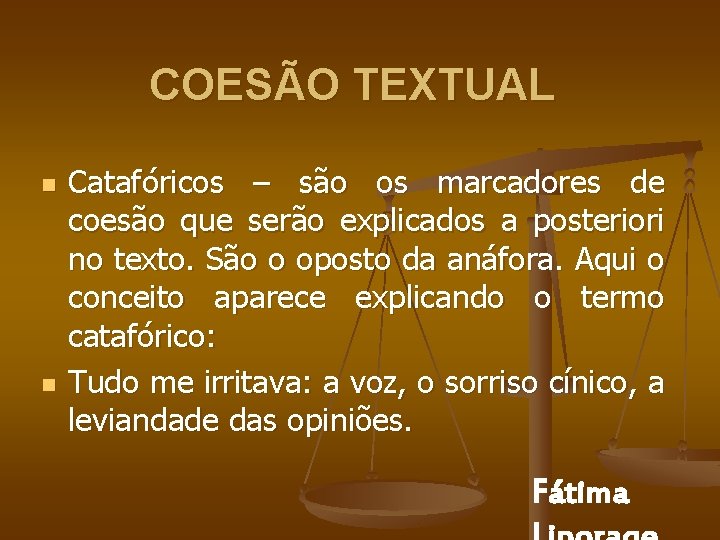 COESÃO TEXTUAL n n Catafóricos – são os marcadores de coesão que serão explicados