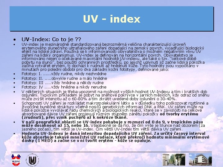 UV - index • • • UV-Index: Co to je ? ? UV-index je