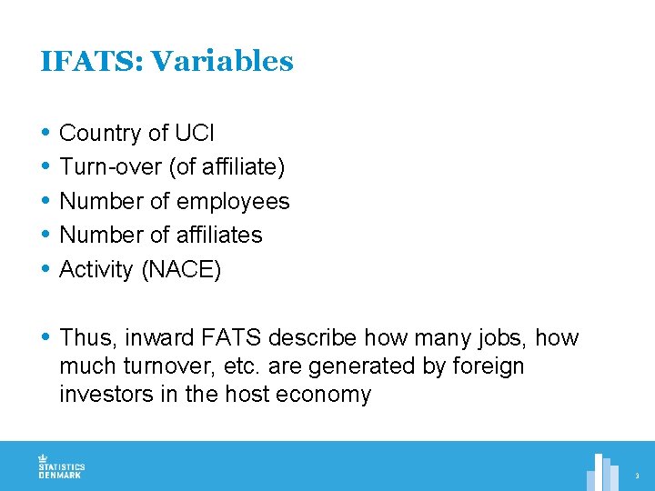 IFATS: Variables Country of UCI Turn-over (of affiliate) Number of employees Number of affiliates