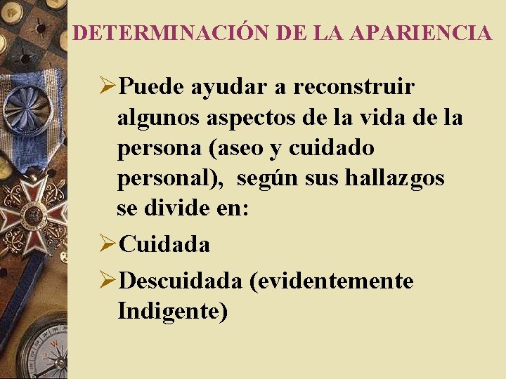 DETERMINACIÓN DE LA APARIENCIA ØPuede ayudar a reconstruir algunos aspectos de la vida de DETERMINACIÓN DE LA APARIENCIA ØPuede ayudar a reconstruir algunos aspectos de la vida de
