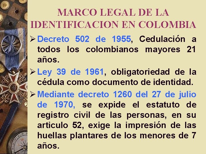MARCO LEGAL DE LA IDENTIFICACION EN COLOMBIA Ø Decreto 502 de 1955, Cedulación a MARCO LEGAL DE LA IDENTIFICACION EN COLOMBIA Ø Decreto 502 de 1955, Cedulación a