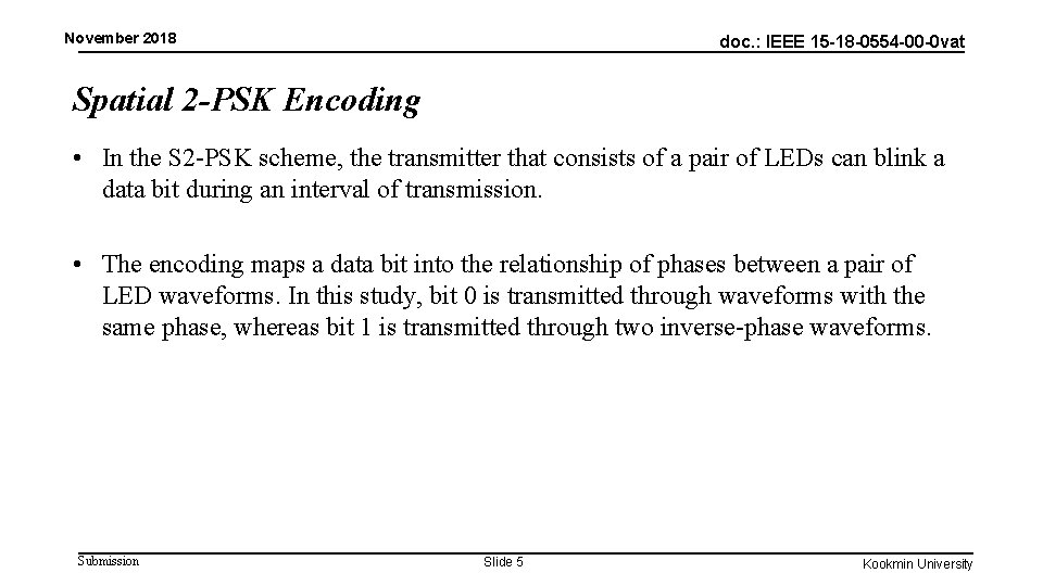 November 2018 doc. : IEEE 15 -18 -0554 -00 -0 vat Spatial 2 -PSK November 2018 doc. : IEEE 15 -18 -0554 -00 -0 vat Spatial 2 -PSK