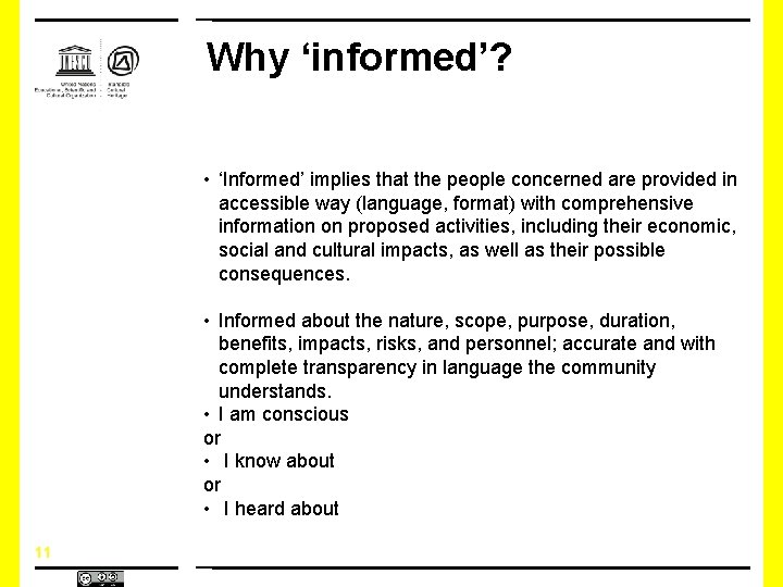 Why ‘informed’? • ‘Informed’ implies that the people concerned are provided in accessible way