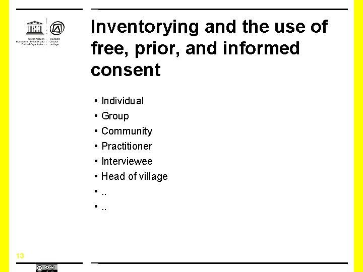 Inventorying and the use of free, prior, and informed consent • • 13 Individual