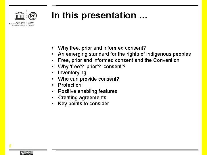 In this presentation … • • • 2 Why free, prior and informed consent? In this presentation … • • • 2 Why free, prior and informed consent?