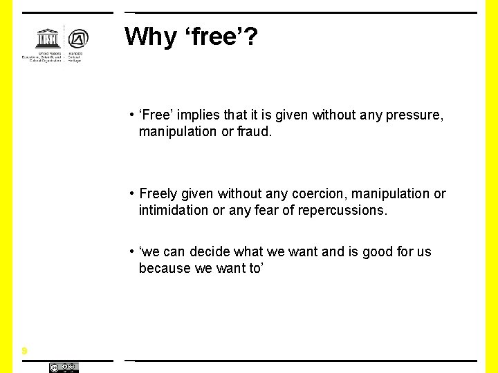 Why ‘free’? • ‘Free’ implies that it is given without any pressure, manipulation or