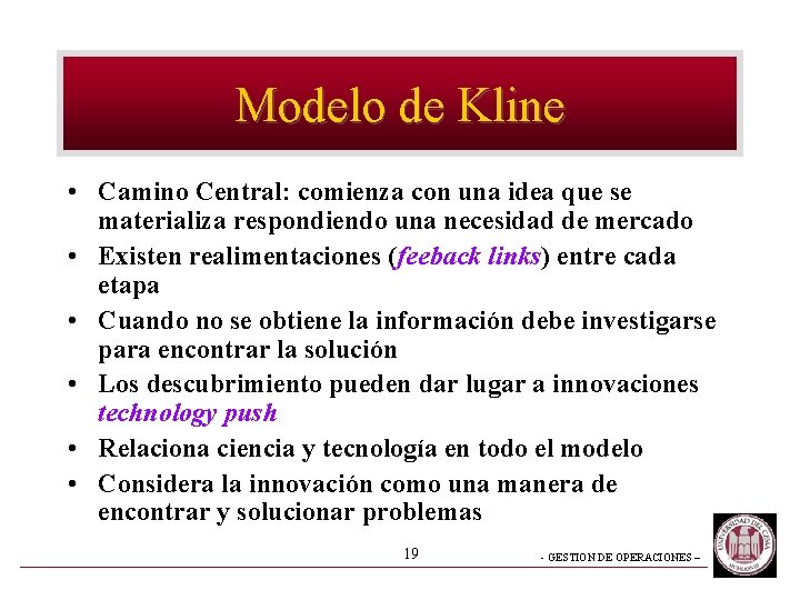 Modelo de Kline • Camino Central: comienza con una idea que se materializa respondiendo