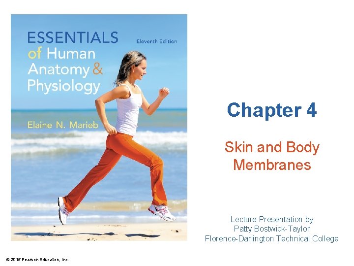 Chapter 4 Skin and Body Membranes Lecture Presentation by Patty Bostwick-Taylor Florence-Darlington Technical College
