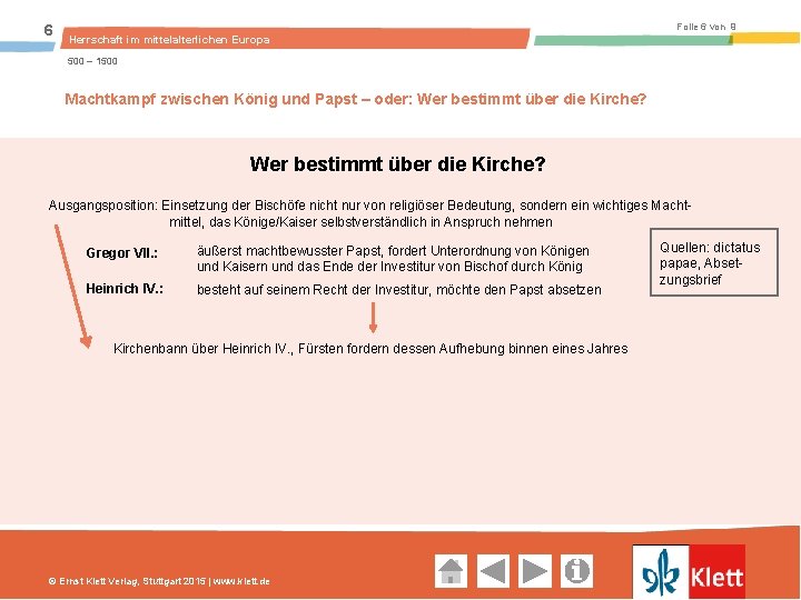 6 Folie 6 von 9 Herrschaft im mittelalterlichen Europa 500 – 1500 Machtkampf zwischen König und