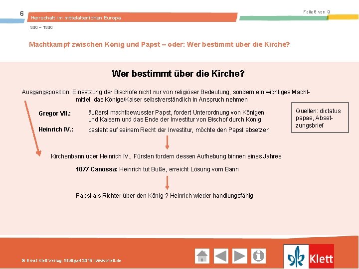 6 Folie 8 von 9 Herrschaft im mittelalterlichen Europa 500 – 1500 Machtkampf zwischen König und