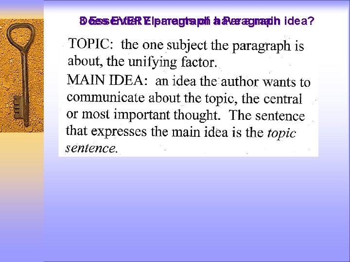 Does 3 Essential EVERY Elements paragraph of ahave Paragraph a main idea? 