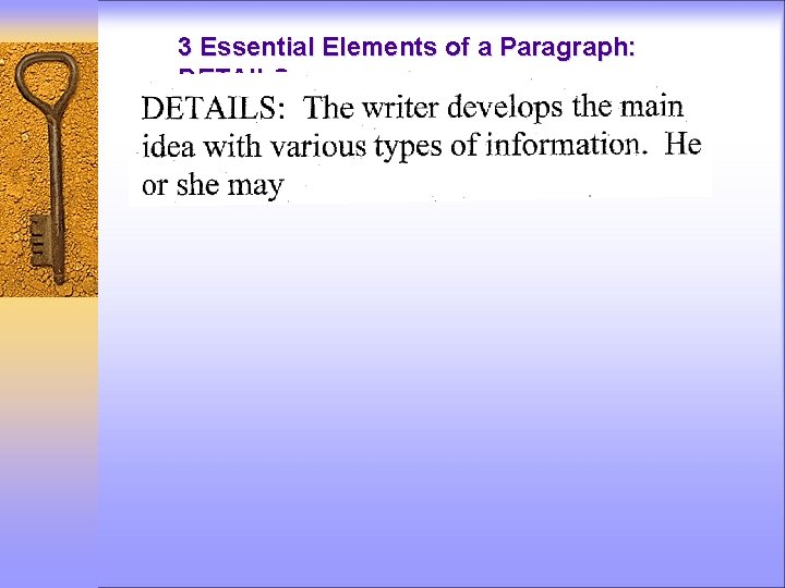 3 Essential Elements of a Paragraph: DETAILS 