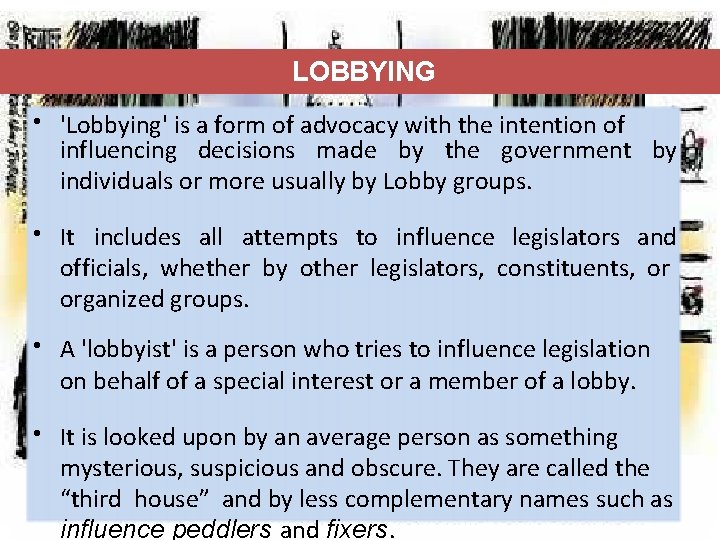 LOBBYING • 'Lobbying' is a form of advocacy with the intention of influencing decisions