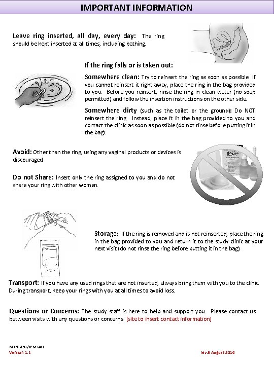 IMPORTANT INFORMATION Leave ring inserted, all day, every day: The ring should be kept