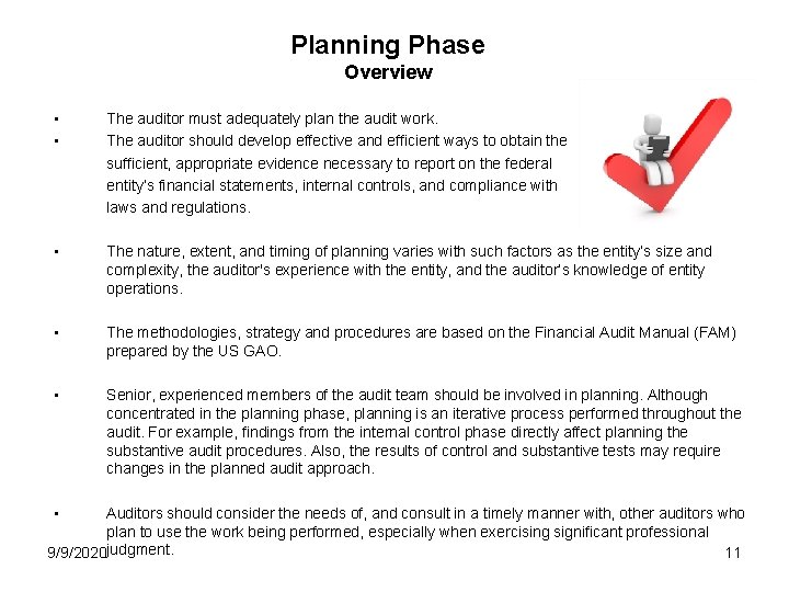 Planning Phase Overview • • The auditor must adequately plan the audit work. The