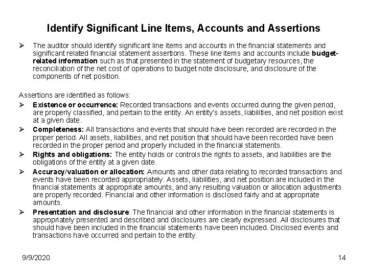 Identify Significant Line Items, Accounts and Assertions Ø The auditor should identify significant line