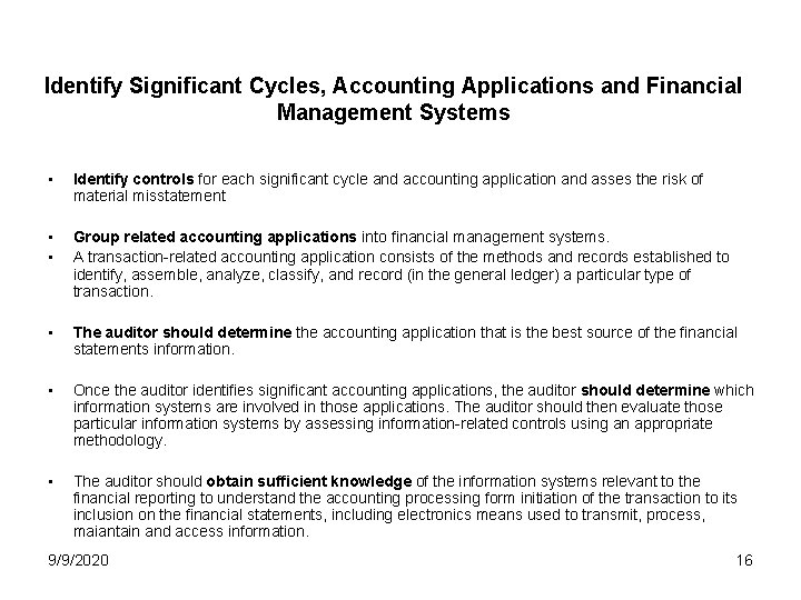 Identify Significant Cycles, Accounting Applications and Financial Management Systems • Identify controls for each