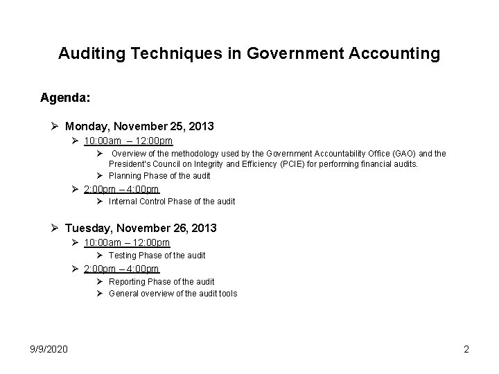 Auditing Techniques in Government Accounting Agenda: Ø Monday, November 25, 2013 Ø 10: 00