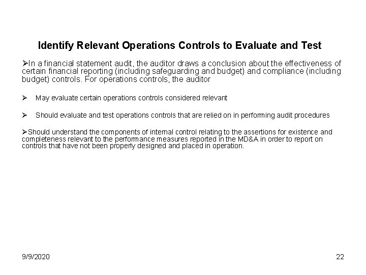 Identify Relevant Operations Controls to Evaluate and Test ØIn a financial statement audit, the