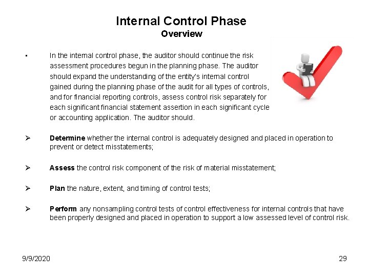 Internal Control Phase Overview • In the internal control phase, the auditor should continue