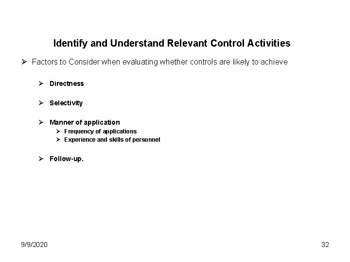 Identify and Understand Relevant Control Activities Ø Factors to Consider when evaluating whether controls