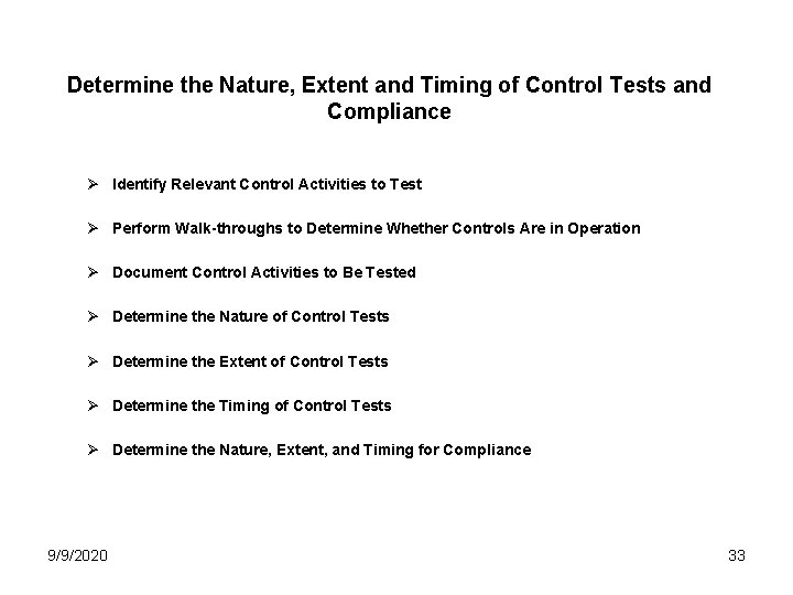 Determine the Nature, Extent and Timing of Control Tests and Compliance Ø Identify Relevant
