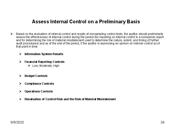 Assess Internal Control on a Preliminary Basis Ø Based on the evaluation of internal