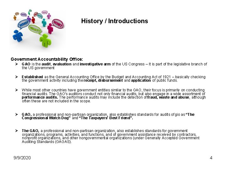 History / Introductions Government Accountability Office: Ø GAO is the audit, evaluation and investigative