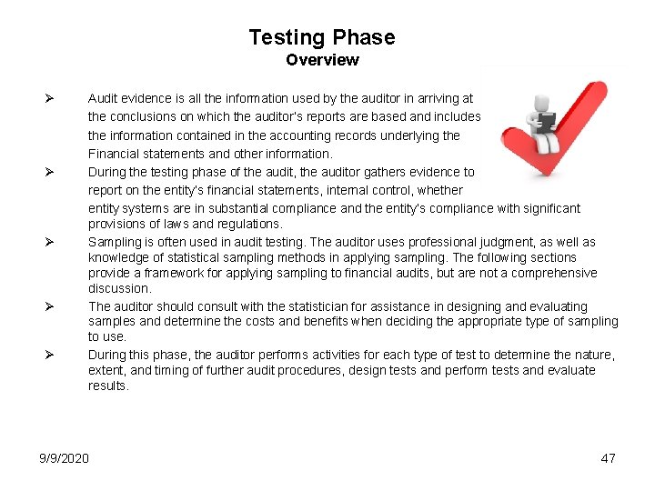 Testing Phase Overview Ø Ø Ø Audit evidence is all the information used by