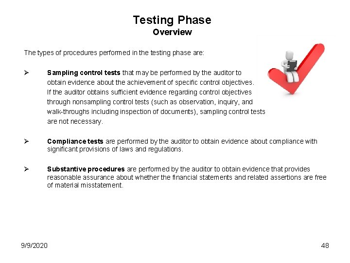 Testing Phase Overview The types of procedures performed in the testing phase are: Ø