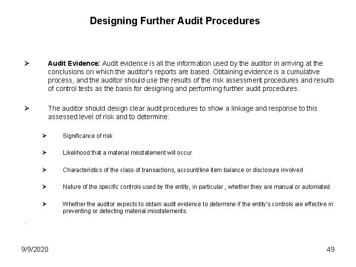 Designing Further Audit Procedures Ø Audit Evidence: Audit evidence is all the information used