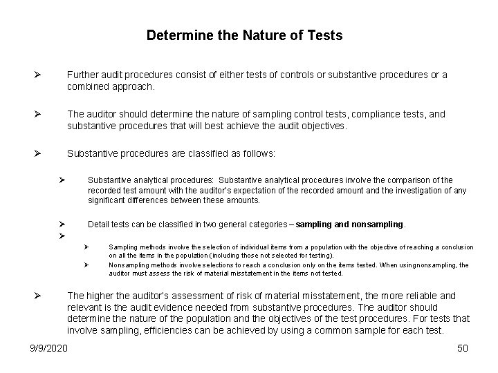 Determine the Nature of Tests Ø Further audit procedures consist of either tests of