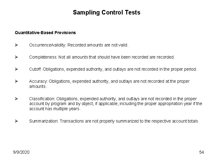 Sampling Control Tests Quantitative-Based Provisions Ø Occurrence/validity: Recorded amounts are not valid. Ø Completeness: