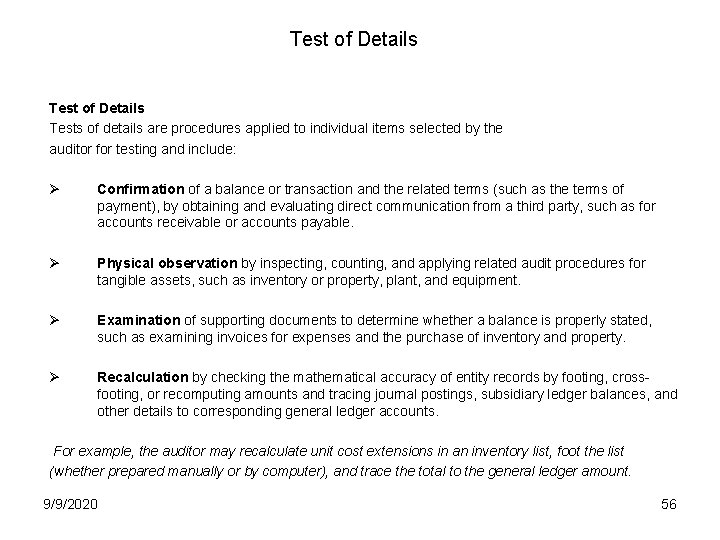Test of Details Tests of details are procedures applied to individual items selected by