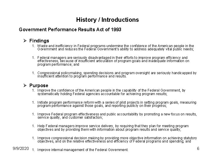 History / Introductions Government Performance Results Act of 1993 Ø Findings 1. Waste and