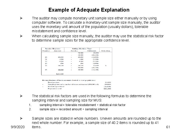 Example of Adequate Explanation Ø The auditor may compute monetary unit sample size either