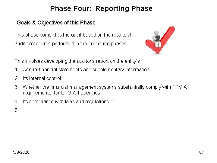 Phase Four: Reporting Phase Goals & Objectives of this Phase This phase completes the