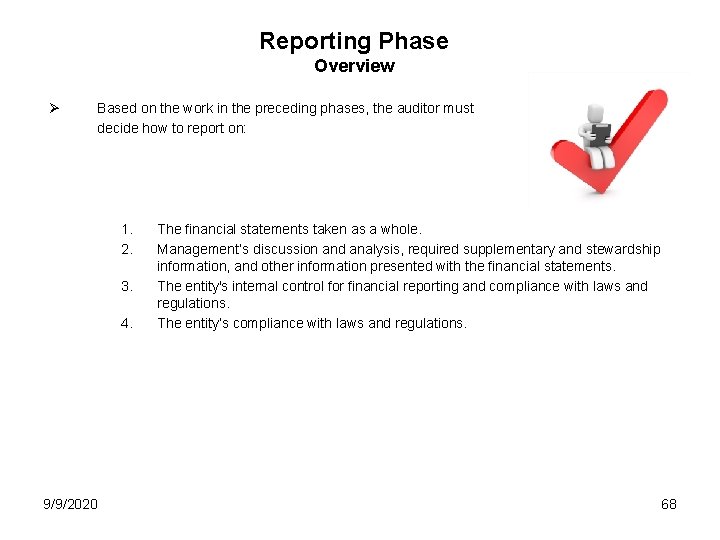 Reporting Phase Overview Ø Based on the work in the preceding phases, the auditor