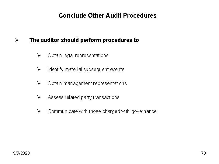 Conclude Other Audit Procedures Ø The auditor should perform procedures to 9/9/2020 Ø Obtain
